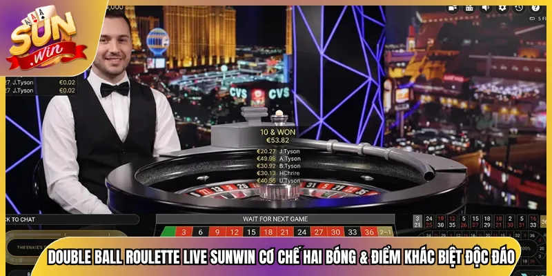 Double Ball Roulette Live Sunwin Cơ Chế Hai Bóng & Điểm Khác Biệt Độc Đáo