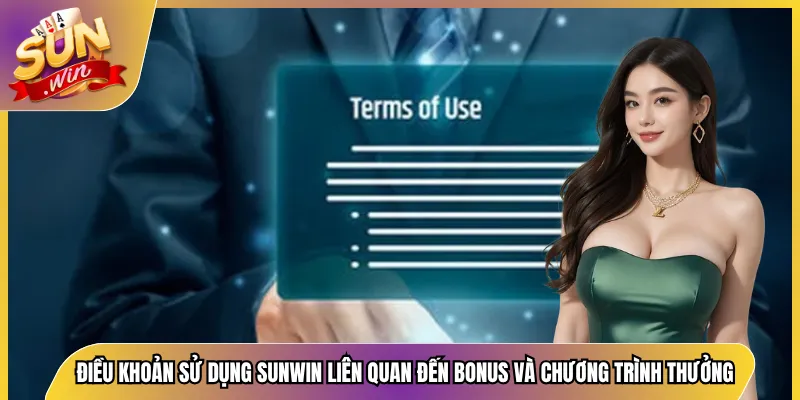 Điều khoản sử dụng Sunwin liên quan đến bonus và chương trình thưởng