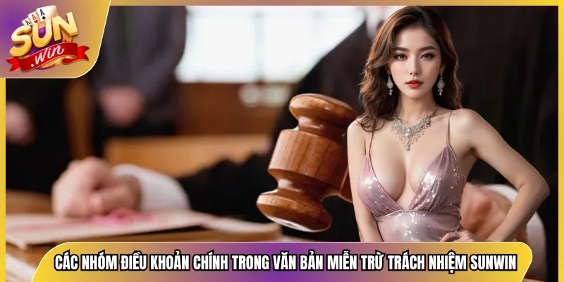 Các nhóm điều khoản chính trong văn bản miễn trừ trách nhiệm Sunwin