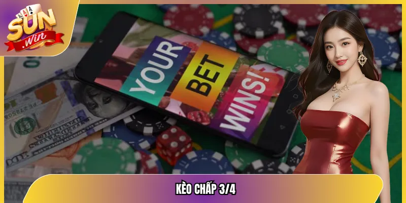 Kèo Chấp 3/4