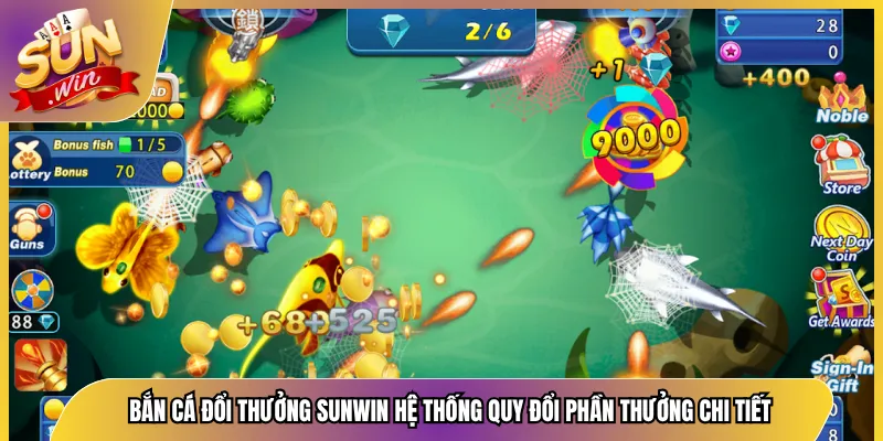Bắn Cá Đổi Thưởng Sunwin Hệ Thống Quy Đổi Phần Thưởng Chi Tiết