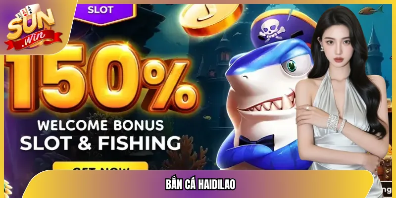 Bắn Cá Haidilao