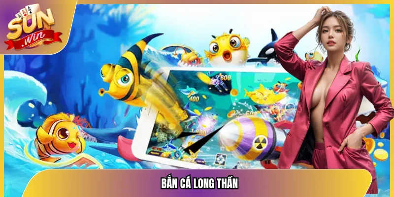 Bắn Cá Long Thần