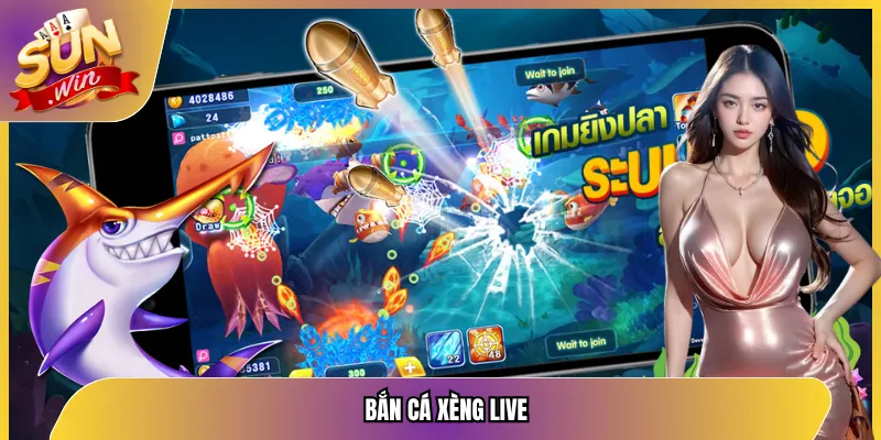 Bắn Cá Xèng Live