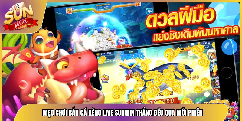 Mẹo Chơi Bắn Cá Xèng Live Sunwin Thắng Đều Qua Mỗi Phiên