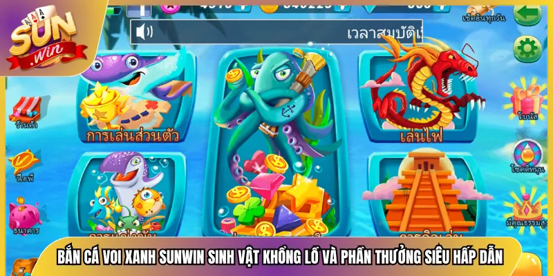 Bắn Cá Voi Xanh Sunwin Sinh Vật Khổng Lồ Và Phần Thưởng Siêu Hấp Dẫn