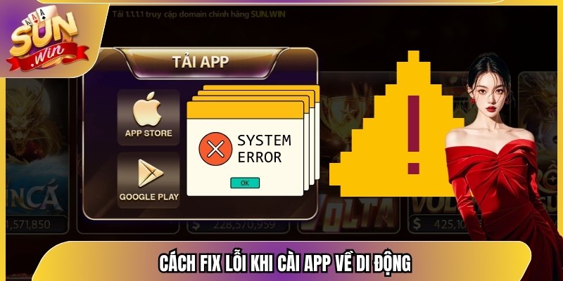 Cách fix lỗi khi cài app về di động